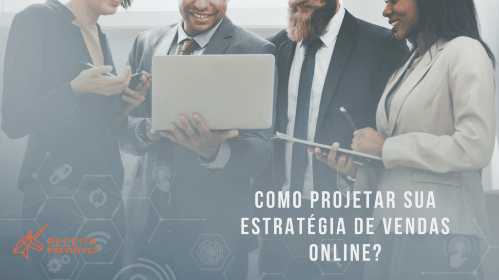Como Projetar Sua Estratégia de Vendas On-line de Serviços?